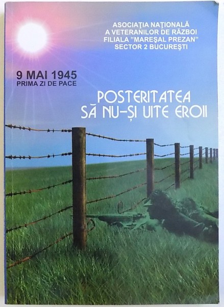 POSTERITATEA SA NU ISI UITE EROII de GENERAL DE BRIGADA ( r)  TUDORA ALEXANDRU , 2011 , DEDICATIE*