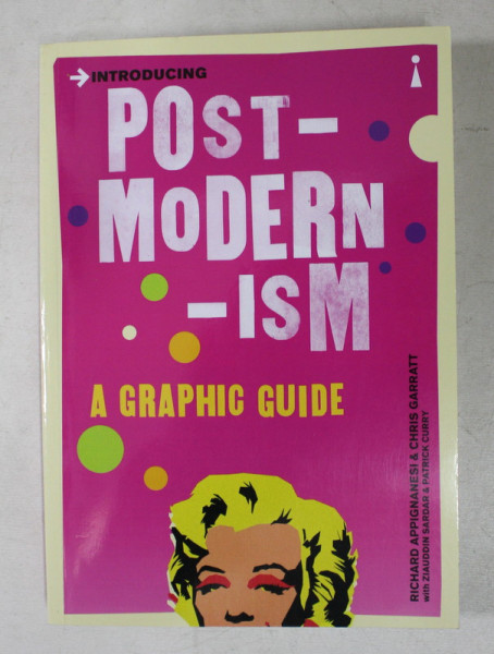 POSTMODERNISM  - A GRAPHIC GUIDE by RICHARD APPIGNANESI and CHRIS GARRATT , 2013