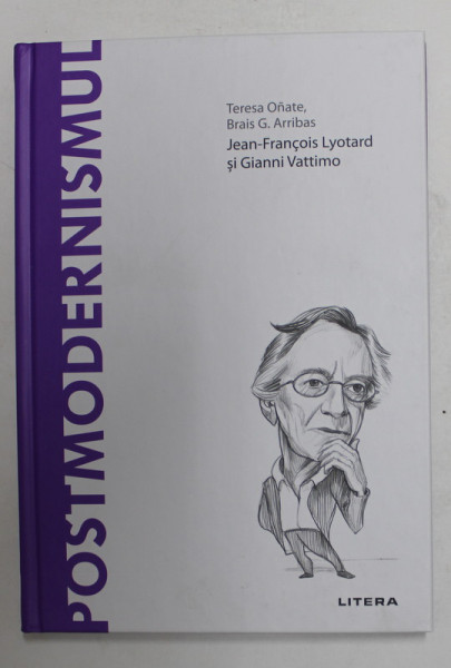 POSTMODERNISMUL - JENA - FRANCOIS LYOTRAD si GIANNI VATTIMO de TERESA ONATE si BRAIS G. ARRIBAS , 2021