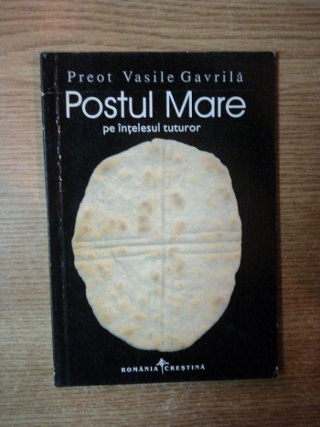 POSTUL MARE PE INTELESUL TUTUROR de VASILE GAVRILA , 1999