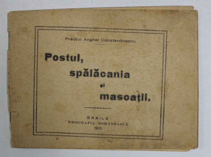 POSTUL , SPALACANIA SI MASCATII de ANGHEL CONSTANTINESCU , 1933