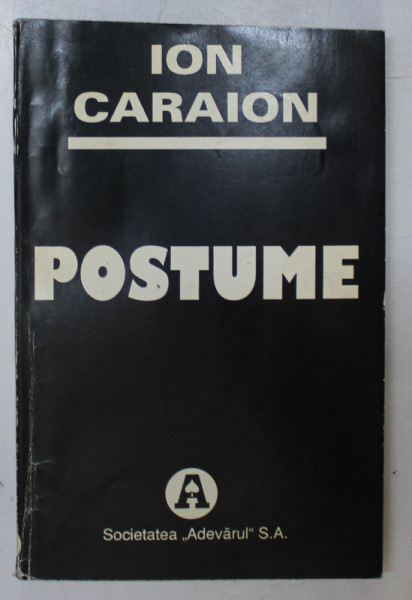 POSTUME de ION CARAION , editie ingrijita de EMIL MANU , 1995 , DEDICATIE*
