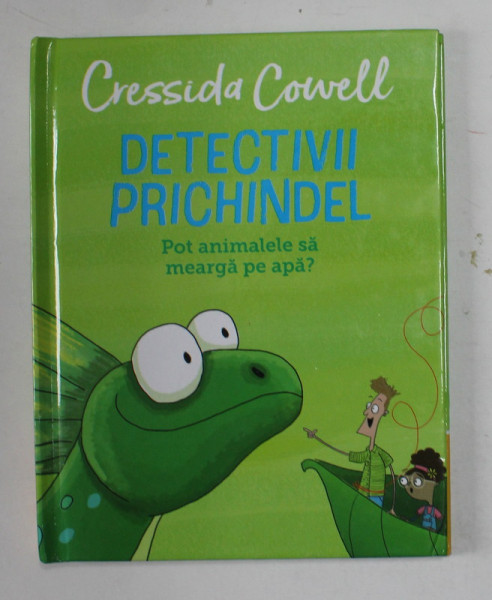 POT ANIMALELE SA MEARGA PE APA  ? - SERIA ' DETECTIVII PRICHINDEL ' de CRESSIDA COWELL , 2021