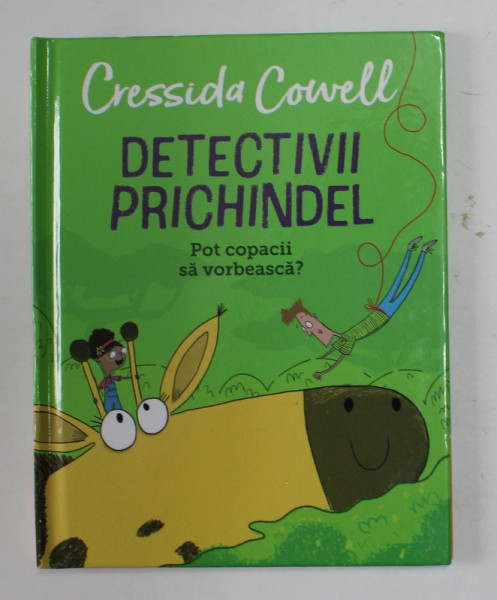POT COPACII SA VORBEASCA ? - SERIA ' DETECTIVII PRICHINDEL '  de CRESSIDA COWELL , 2021