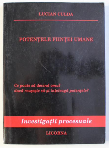 POTENTELE FIINTEI UMANE de LUCIAN CULDA , 2003 DEDICATIE*