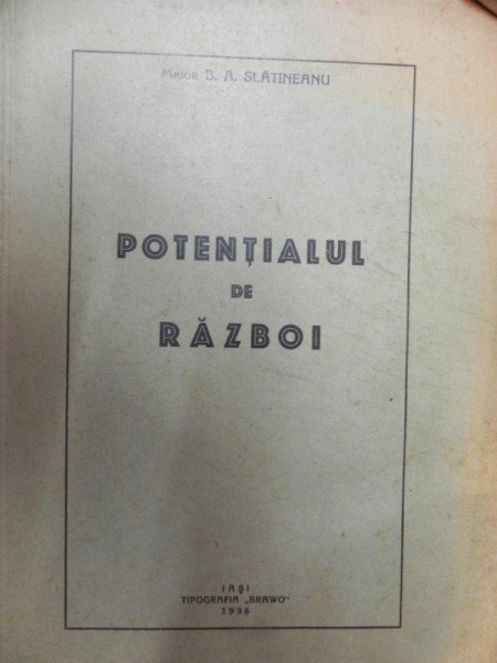 POTENTIALUL DE RAZBOI - B. A. SLATINEANU - IASI 1936