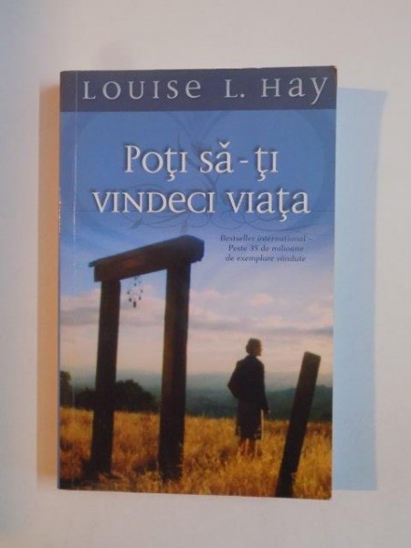 POTI SA-TI VINDECI VIATA de LOUISE L. HAY 2010