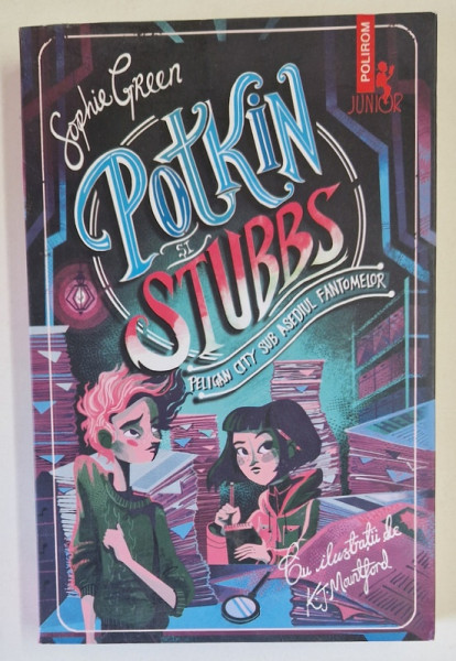 POTKIN SI STUBBS , PELICAN CITY SUB ASEDIUL FANTOMELOR , ilustratii de K. J. MOUNTFORD , de SOPHIE GREEN , 2022