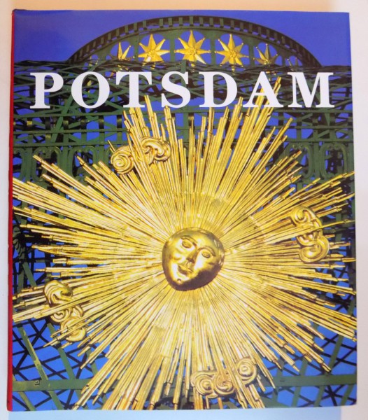 POTSDAM , PALACES AND GARDENS OF THE HOHENZOLLERN by GERT STREIDT , KLAUSS FRAHM , 1996