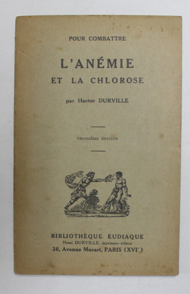 POUR COMBATTRE  L ' ANEMIE ET LA CHLOROSE par HECTOR DURVILLE , 1935