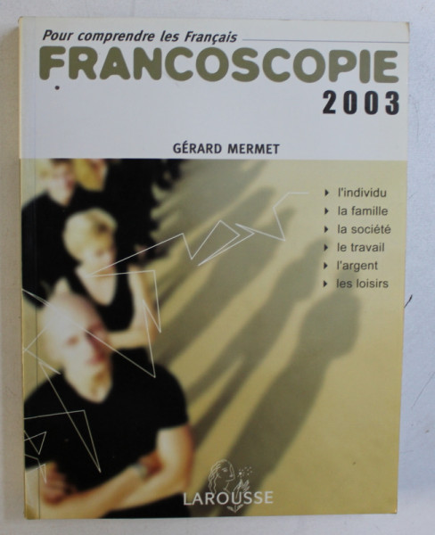 POUR COMPRENDE LES FRANCAIS - FRANCOSCOPIE 2003 par GERARD MERMET , 2002