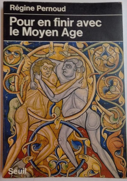 POUR EN FINIR AVEC LE MOYEN AGE par REGINE PERNOUD