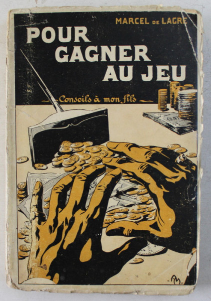 POUR GAGNER AU JEU , CONSEILS A MON FILS par MARCEL DE LAGRE , 1913