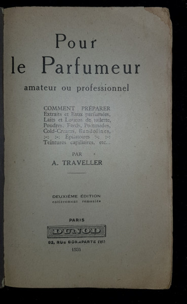 POUR LE PARFUMEUR AMATEUR OU PROFESSIONNEL par A. TRAVELLER - PARIS, 1934
