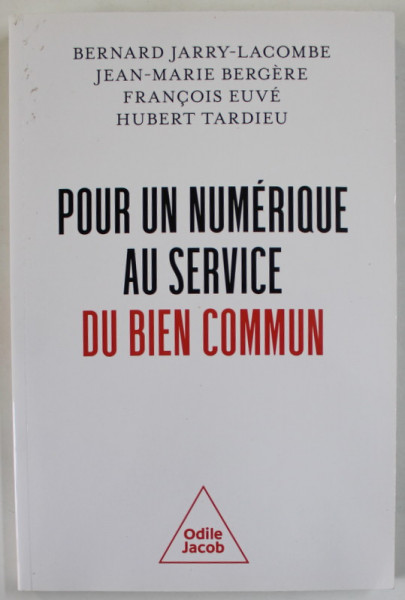 POUR UN NUMERIQUE AU SERVICE DU BIEN COMMUN par BERNARD JARRY - LACOMBE ...HUBERT TARDIEU , 2022