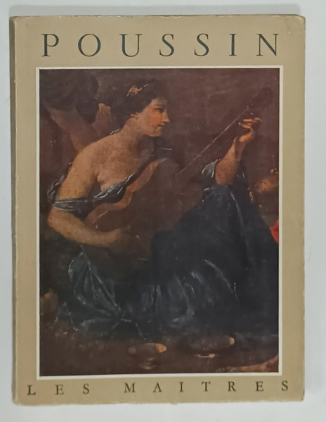POUSSIN  ( 1594 -1665  ) par PIERRE MAROIS  , COLLECTION ' LES MAITRES ' , 1954