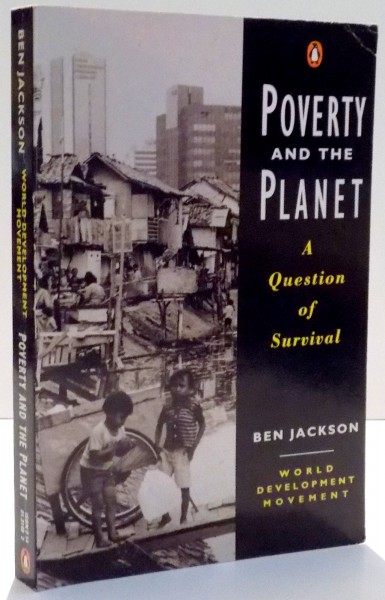 POVERTY AND THE PLANET , A QUESTION OF SURVIVAL de BEN JACKSON , 1990