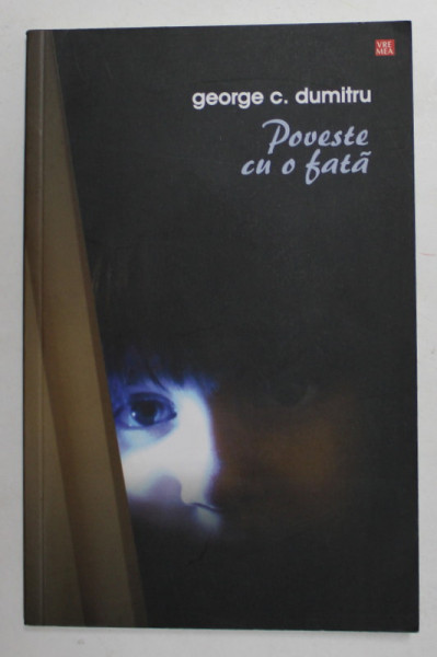 POVESTE CU O FATA de GEORGE C. DUMITRU , 2010