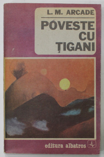 POVESTE CU TIGANI de L.M. ARCADE , 1991
