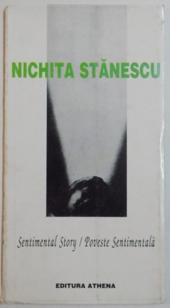 POVESTE SENTIMENTALA de NICHITA STANESCU , EDITIE BILINGVA ROMANA - ENGLEZA , 1995