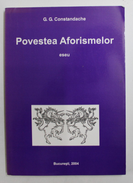 POVESTEA AFORISMELOR  - ESEU de G.G. COSTANDACHE , 2004, DEDICATIE*