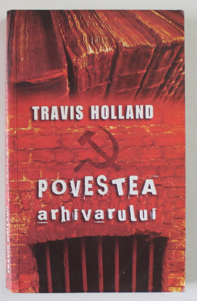 POVESTEA ARHIVARULUI de TRAVIS HOLLAND , 2010