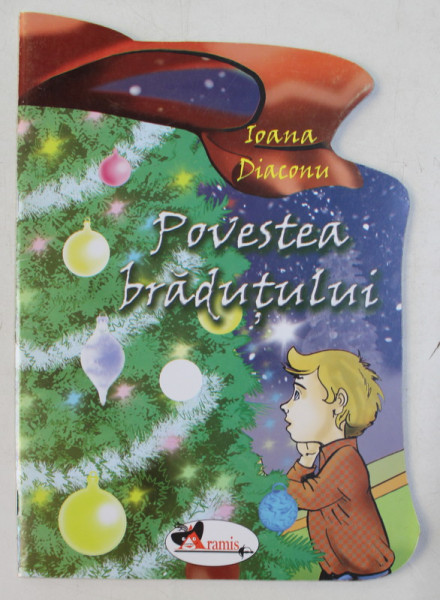 POVESTEA BRADUTULUI de IOANA DIACONU , 2009