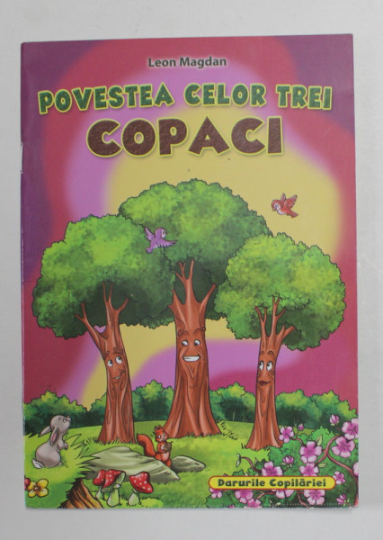 POVESTEA CELOR TREI COPACI de LEON MAGDAN , desene de ANA NEGHINA , ANII '2000