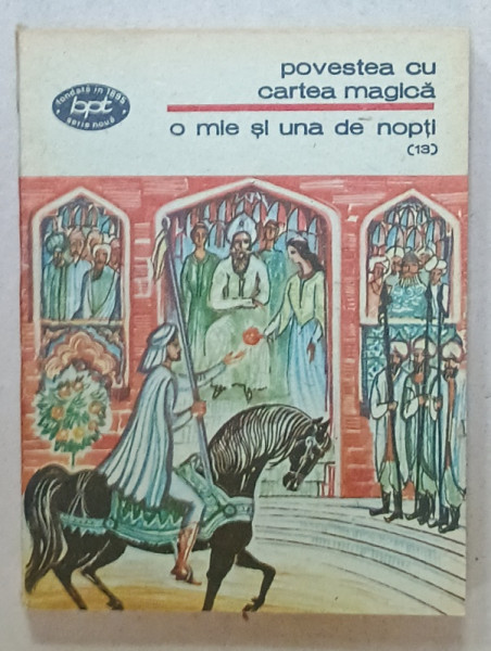 POVESTEA  CU CARTEA MAGICA  , SERIA ' O MIE SI UNA DE NOPTI ' , VOLUMUL  13 , 1988