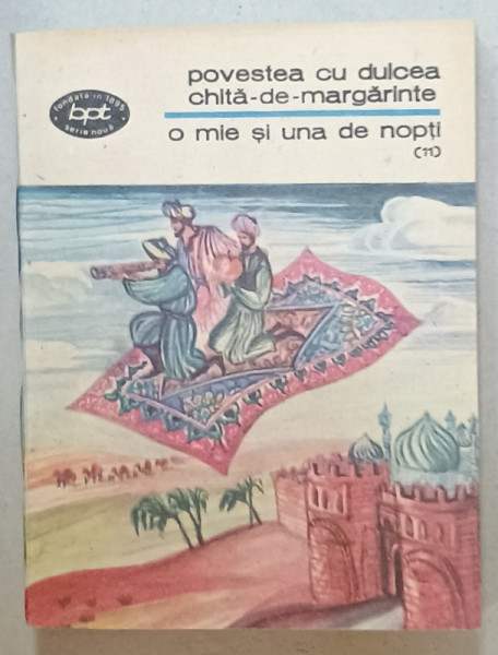 POVESTEA CU DULCEA CHITA - DE - MARGARINTE  , SERIA ' O MIE SI UNA DE NOPTI ' , VOLUMUL  11 , 1987