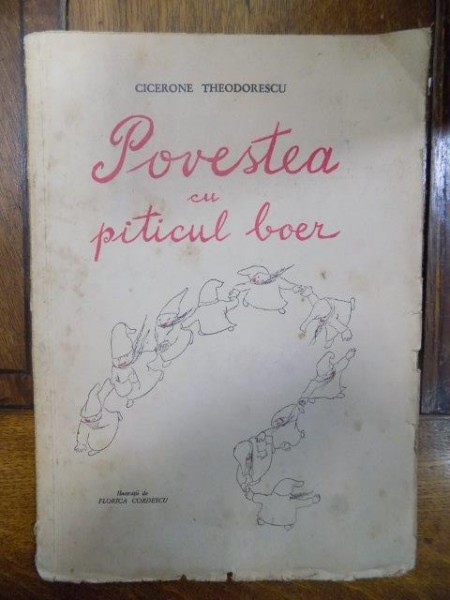 POVESTEA CU PITICUL BOER de CICERONE THEODORESCU ,editie ilustrata de FLORICA CORDESCU ,1931