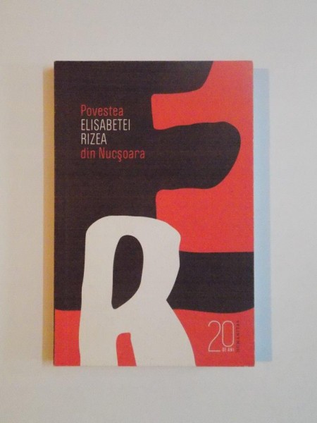 POVESTEA ELISABETEI RIZEA DIN NUCSOARA , URMATA DE MARTURIA LUI CORNEL DRAGOI , 2010