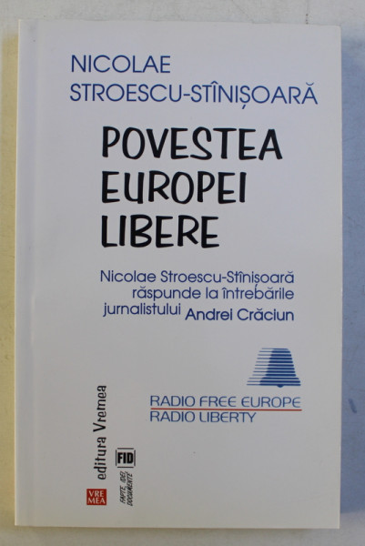POVESTEA EUROPEI LIBERE de NICOLAE STROESCU-STINISOARA , 2015