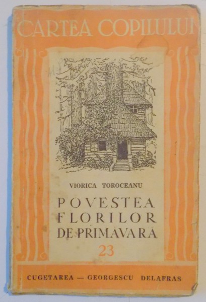 POVESTEA FLORILOR DE PRIMAVARA de VIORICA TOROCEANU , 1943