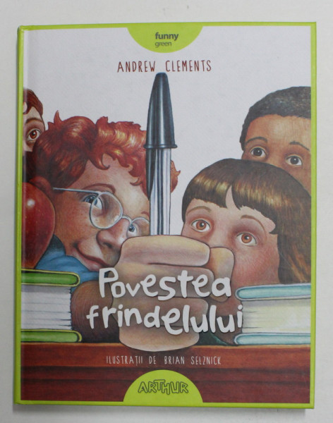 POVESTEA FRINDELULUI de ANDREW CLEMENTS , ilustratii de BRIAN SELZNICK , 2014