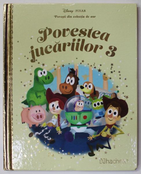 POVESTEA JUCARIILOR  3 , COLECTIA DISNEY  '' POVESTI DIN COLECTIA DE AUR '' , NR. 58 , 2019