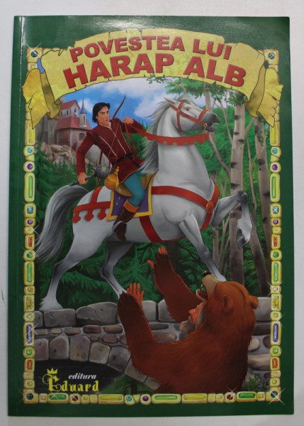 POVESTEA LUI HARAP - ALB de ION CREANGA , adaptare de ROXANA BARBU , ilustratii de ADRIAN CERCHEZ , 2018