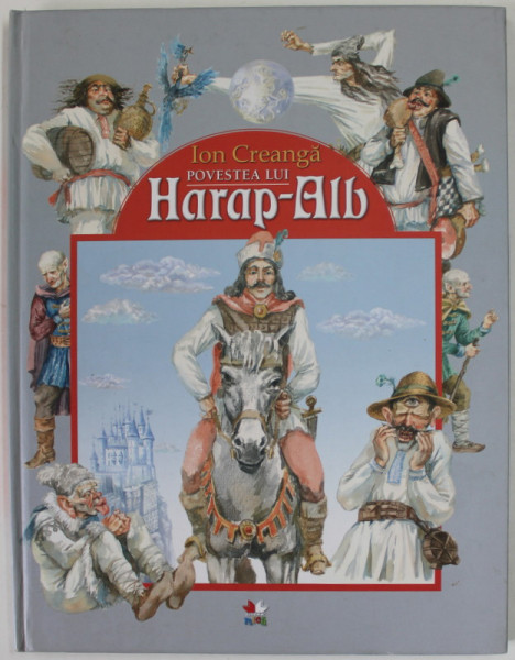 POVESTEA LUI HARAP - ALB de ION CREANGA , ilustratii de SIMION ZAMSA , 2012
