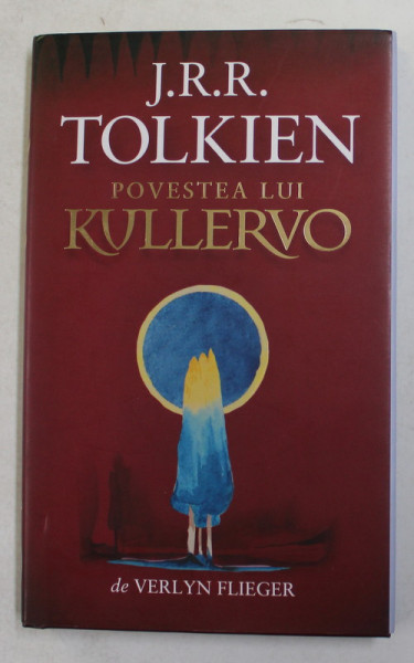 POVESTEA LUI KULLERVO de J.R.R. TOLKIEN , 2019