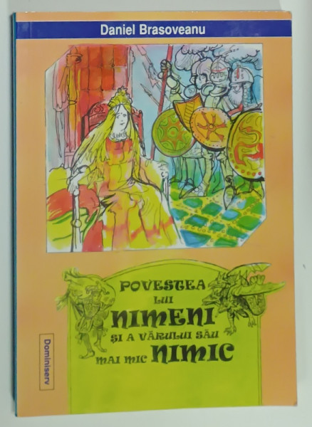 POVESTEA  LUI NIMENI SI A VARULUI SAU MAI MIC NIMIC de DANIEL BRASOVEANU, VOLUMUL I ,  2011