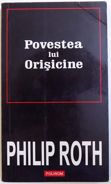 POVESTEA LUI ORISICINE de PHILIP ROTH, 2007