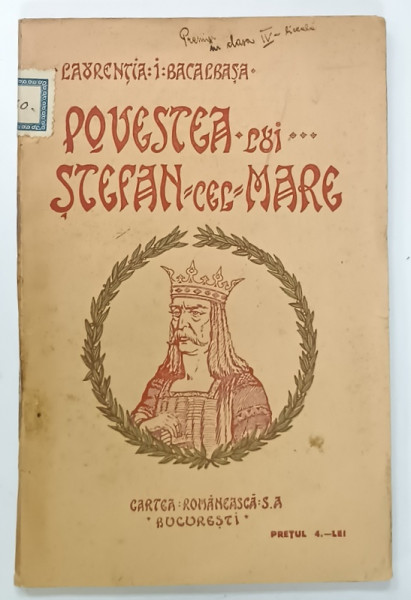 POVESTEA LUI STEFAN CEL MARE SCRISA PENTRU POPORUL ROMAN de LAURENTIA  I. BACALBASA , 1921