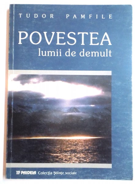 POVESTEA LUMII DE DEMULT de TUDOR PAMFILE , 2002