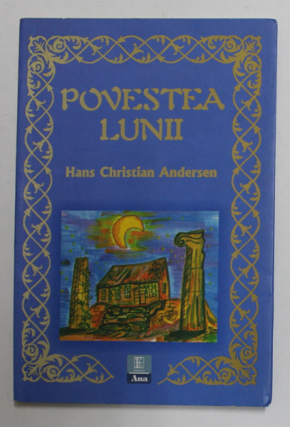 POVESTEA LUNII de HANS CHRISTIAN ANDERSEN , 2007