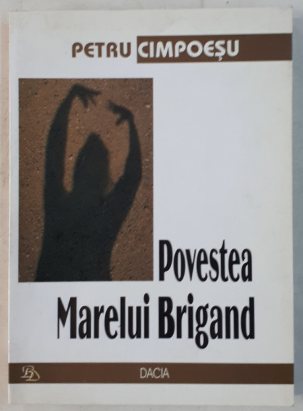 POVESTEA MARELUI BRIGAND de PETRU CIMPOESU , 2000