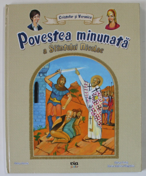 POVESTEA MINUNATA A SFANTULUI NICOLAE de PETRU VORNIC , ilustratii de DANUT TIMIS si DARIA - ADELINA MAGDOIU , 2012