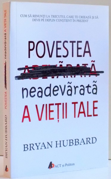 POVESTEA NEADEVARATA A VIETII TALE , DE BRYAN HUNNARD , 2016