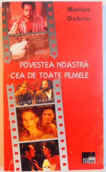 POVESTEA NOASTRA CEA DE TOATE FILMELE de MARIUS DOBRIN , 2004 , DEDICATIE *