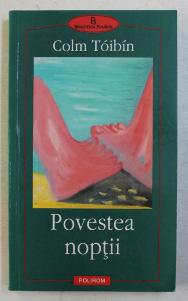 POVESTEA NOPTII de COLM TOIBIN , 2002