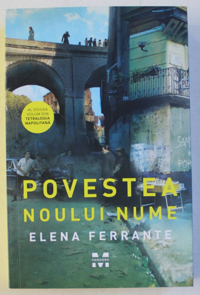 POVESTEA NOULUI NUME de ELENA FERRANTE , 2015 *COTOR LIPIT CU SCOCI